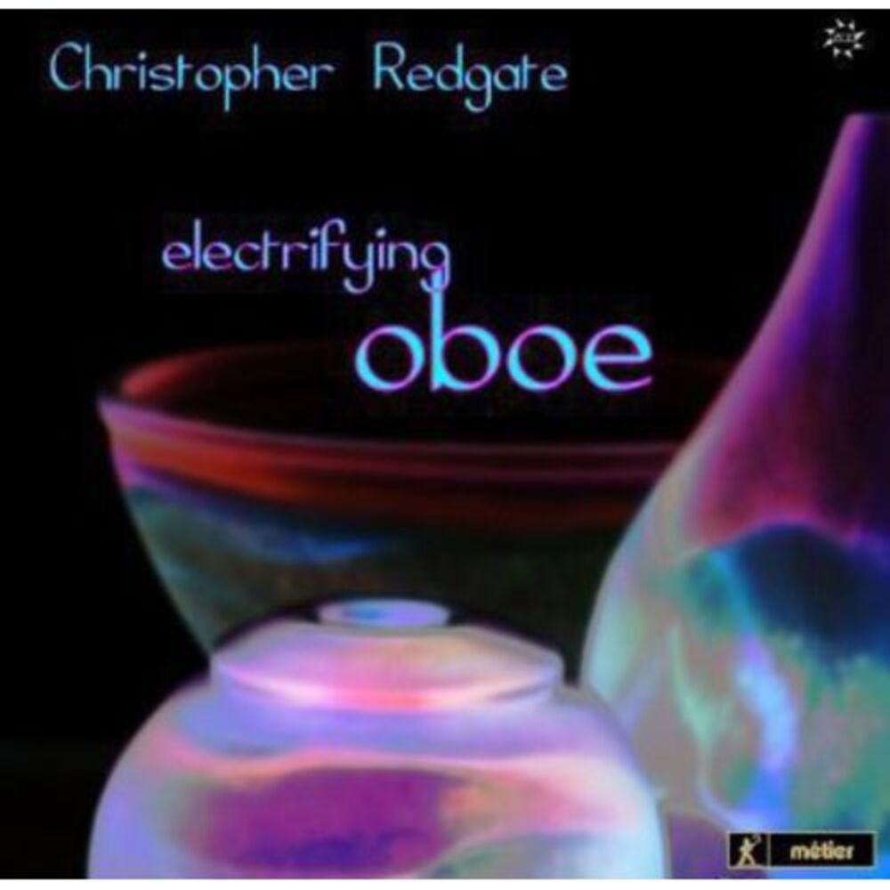 Christopher Redgate - Electrifying Oboe  CD
